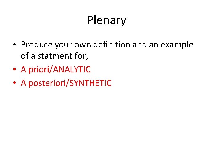 Plenary • Produce your own definition and an example of a statment for; •