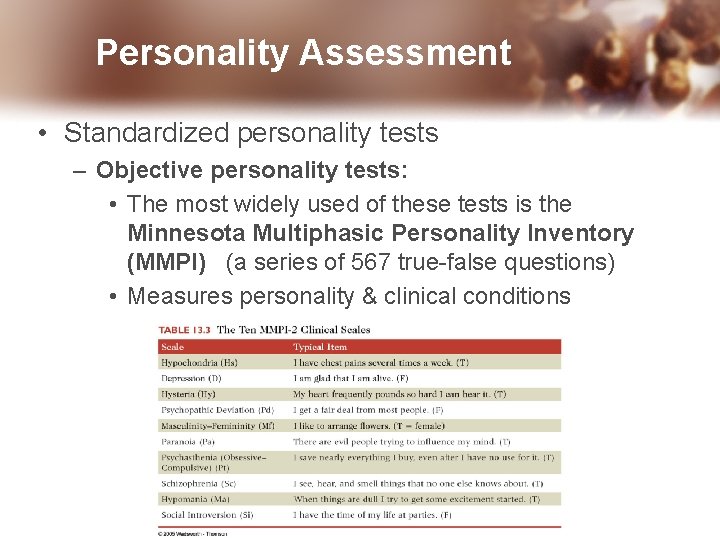 Personality Assessment • Standardized personality tests – Objective personality tests: • The most widely