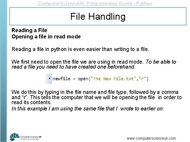 Computer. Science. UK Programming Guide - Python File Handling Reading a File Opening a