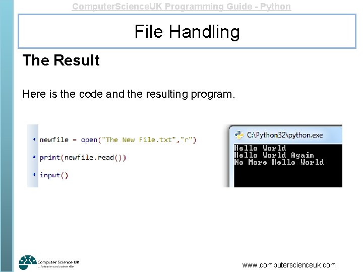 Computer. Science. UK Programming Guide - Python File Handling The Result Here is the