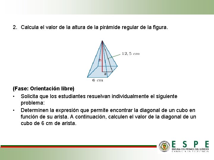 2. Calcula el valor de la altura de la pirámide regular de la figura.