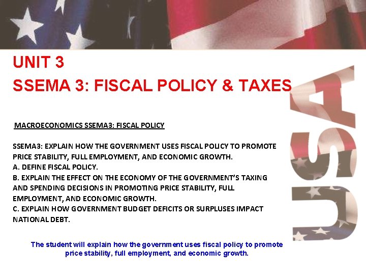 UNIT 3 SSEMA 3: FISCAL POLICY & TAXES MACROECONOMICS SSEMA 3: FISCAL POLICY SSEMA