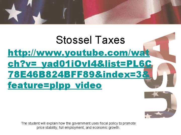 Stossel Taxes http: //www. youtube. com/wat ch? v=_yad 01 i. Ov. I 4&list=PL 6