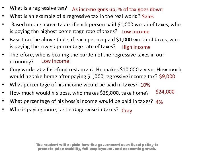  • What is a regressive tax? As income goes up, % of tax