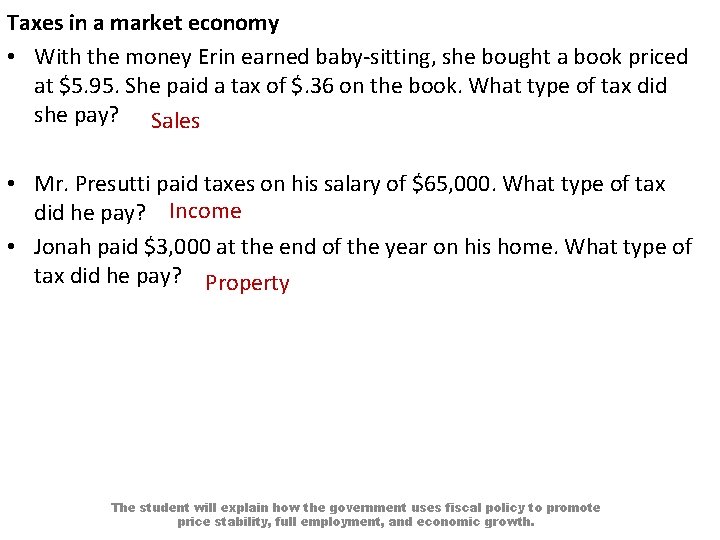 Taxes in a market economy • With the money Erin earned baby-sitting, she bought