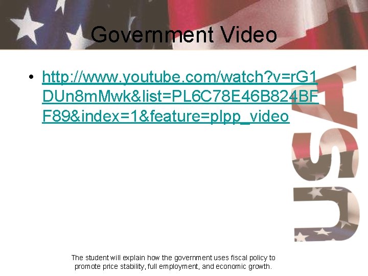 Government Video • http: //www. youtube. com/watch? v=r. G 1 DUn 8 m. Mwk&list=PL