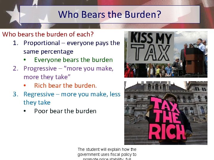Who Bears the Burden? Who bears the burden of each? 1. Proportional – everyone