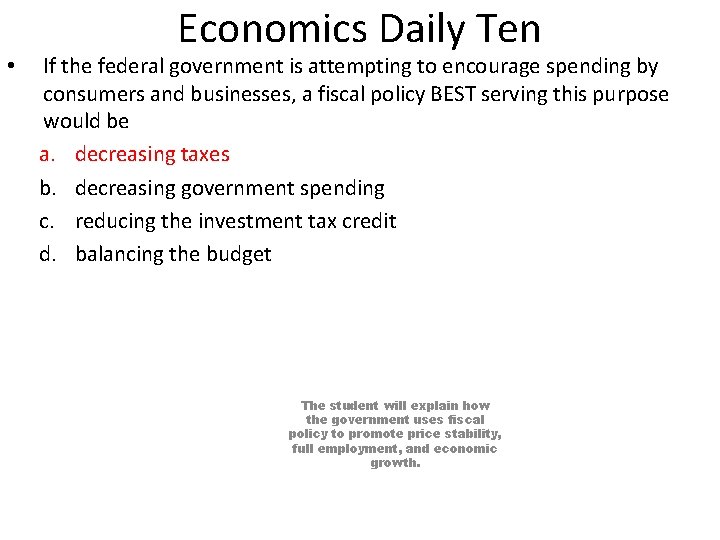  • Economics Daily Ten If the federal government is attempting to encourage spending