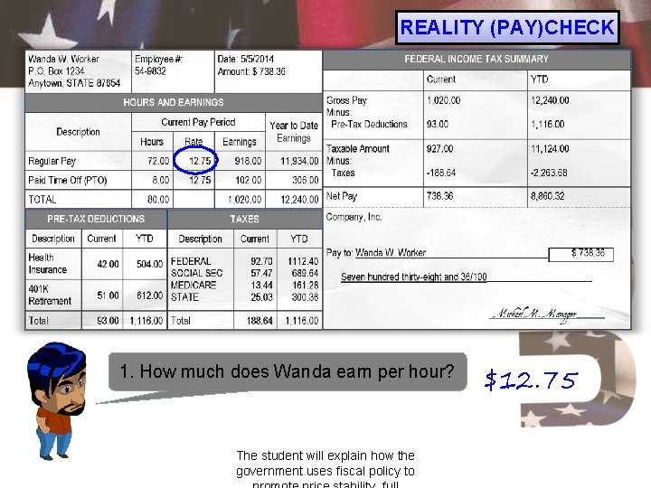 REALITY (PAY)CHECK 1. How much does Wanda earn per hour? The student will explain