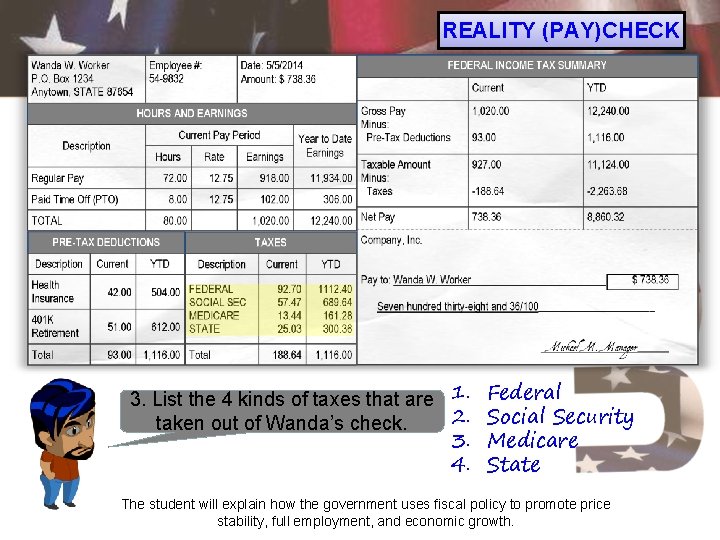 REALITY (PAY)CHECK 3. List the 4 kinds of taxes that are 1. Federal 2.