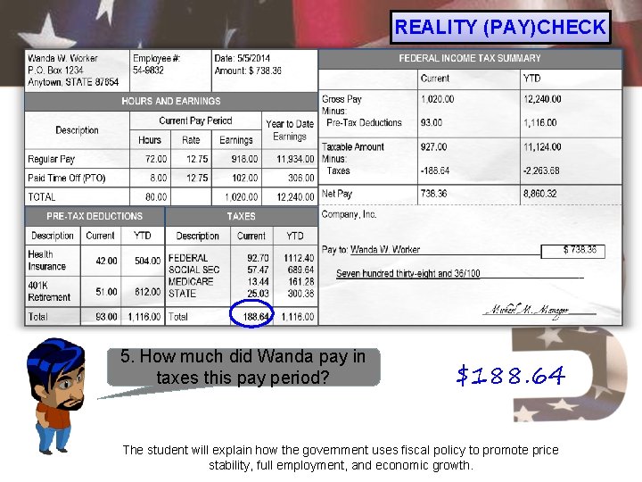 REALITY (PAY)CHECK 5. How much did Wanda pay in taxes this pay period? $188.