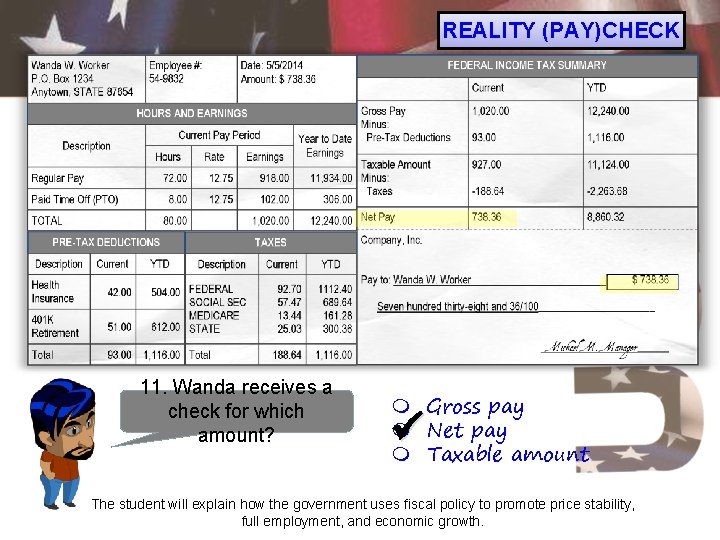 REALITY (PAY)CHECK 11. Wanda receives a check for which amount? Gross pay Net pay