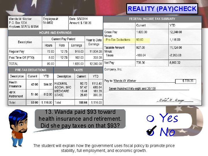 REALITY (PAY)CHECK 13. Wanda paid $93 toward health insurance and retirement. Did she pay