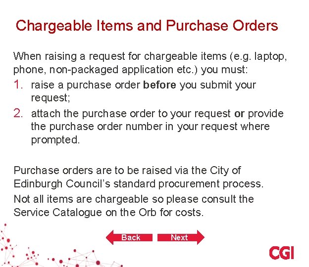 Chargeable Items and Purchase Orders When raising a request for chargeable items (e. g.