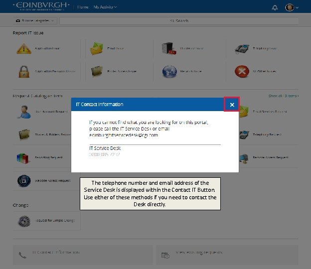 The telephone number and email address of the Service Desk is displayed within the