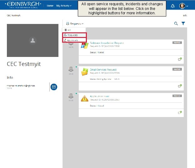 All open service requests, incidents and changes will appear in the list below. Click