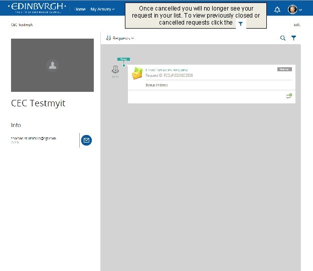 Once cancelled you will no longer see your request in your list. To view