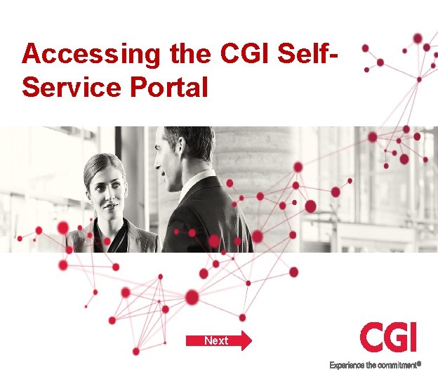 Accessing the CGI Self. Service Portal Next 