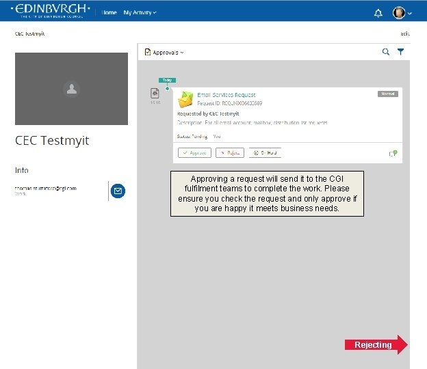 Approving a request will send it to the CGI fulfilment teams to complete the