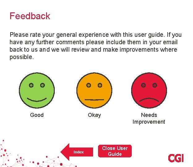 Feedback Please rate your general experience with this user guide. If you have any