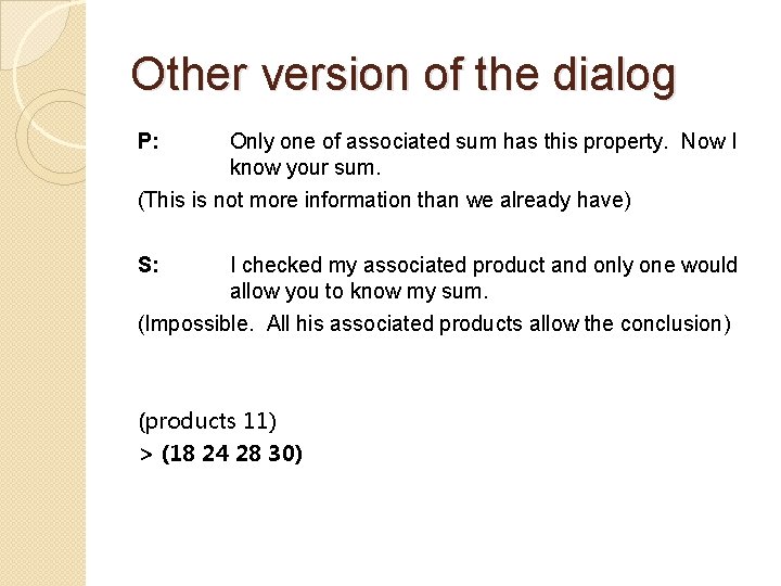 Other version of the dialog P: Only one of associated sum has this property.