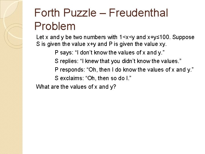 Forth Puzzle – Freudenthal Problem Let x and y be two numbers with 1<x<y