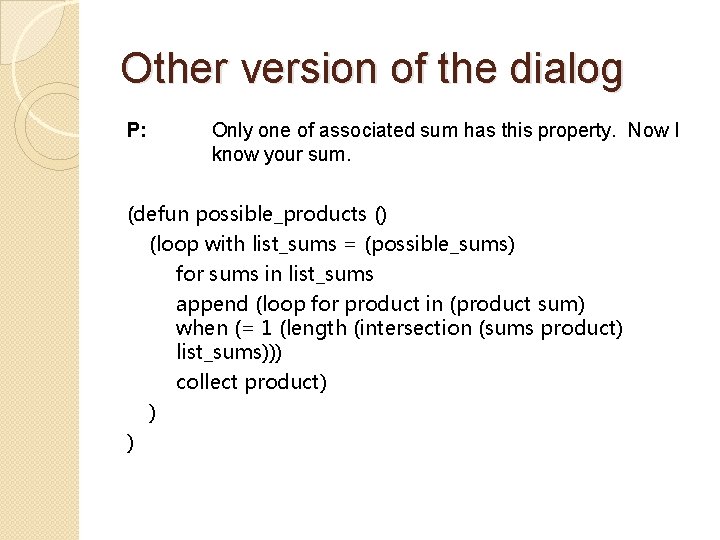 Other version of the dialog P: Only one of associated sum has this property.