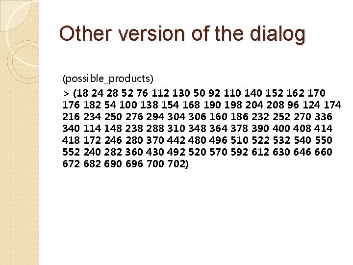 Other version of the dialog (possible_products) > (18 24 28 52 76 112 130