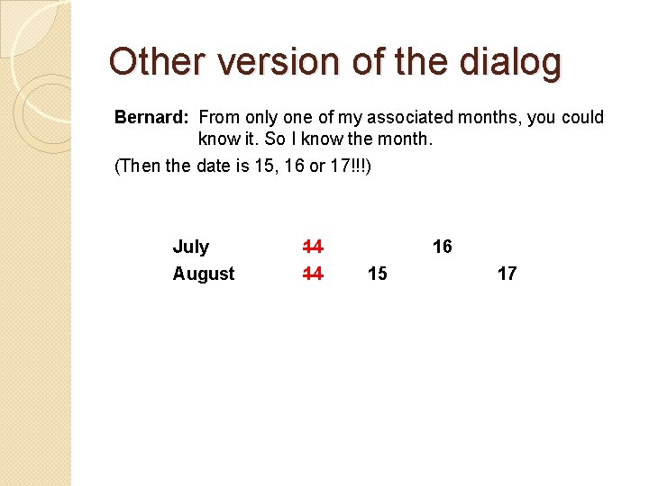 Other version of the dialog Bernard: From only one of my associated months, you