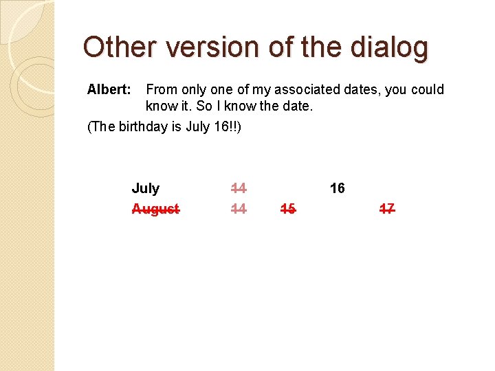 Other version of the dialog Albert: From only one of my associated dates, you