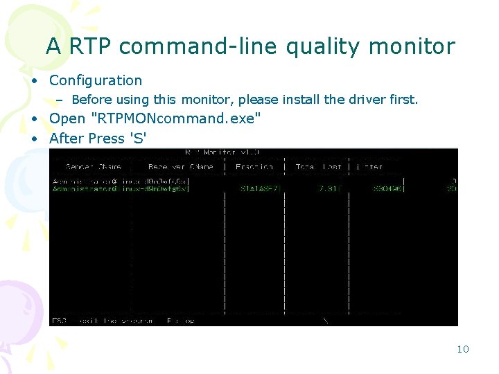 A RTP command-line quality monitor • Configuration – Before using this monitor, please install A RTP command-line quality monitor • Configuration – Before using this monitor, please install