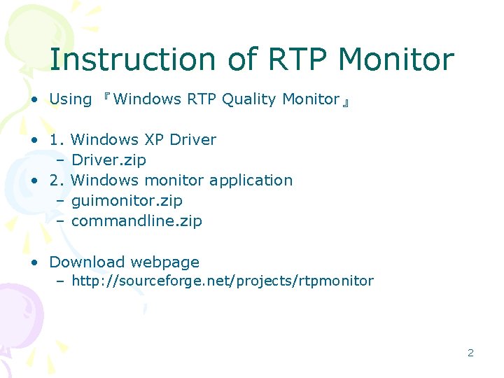 Instruction of RTP Monitor • Using 『Windows RTP Quality Monitor』 • 1. Windows XP Instruction of RTP Monitor • Using 『Windows RTP Quality Monitor』 • 1. Windows XP