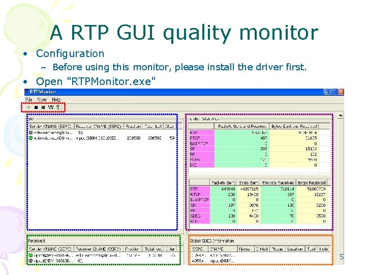 A RTP GUI quality monitor • Configuration – Before using this monitor, please install A RTP GUI quality monitor • Configuration – Before using this monitor, please install