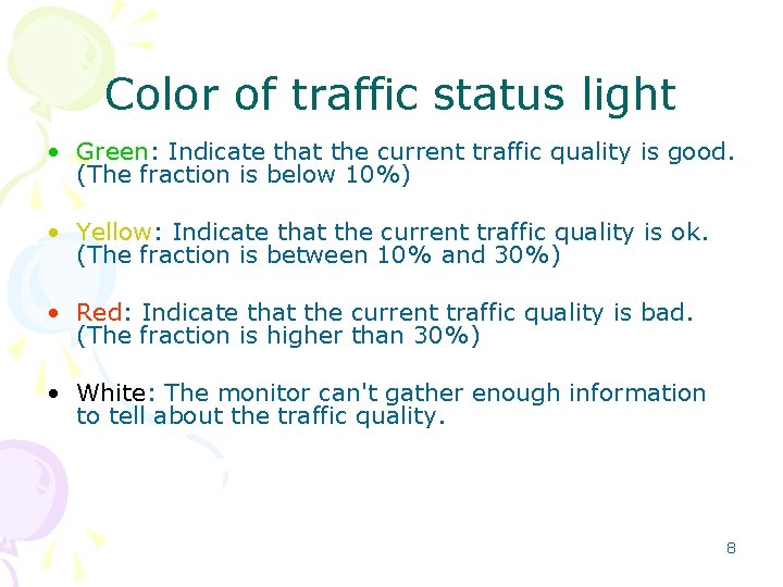 Color of traffic status light • Green: Indicate that the current traffic quality is Color of traffic status light • Green: Indicate that the current traffic quality is