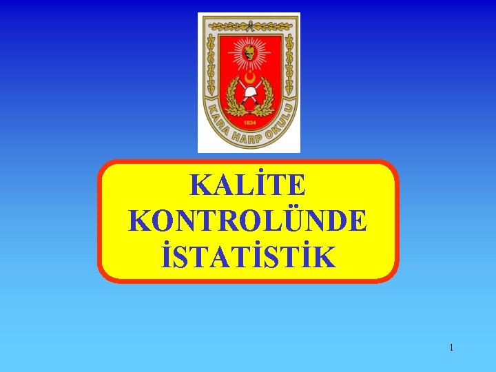 KALİTE KONTROLÜNDE İSTATİSTİK 1 