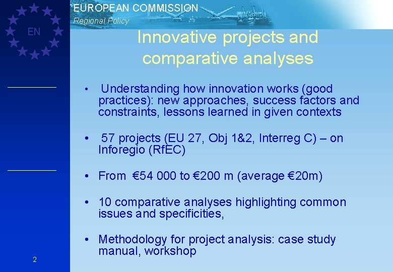 EUROPEAN COMMISSION Regional Policy EN Innovative projects and comparative analyses • Understanding how innovation