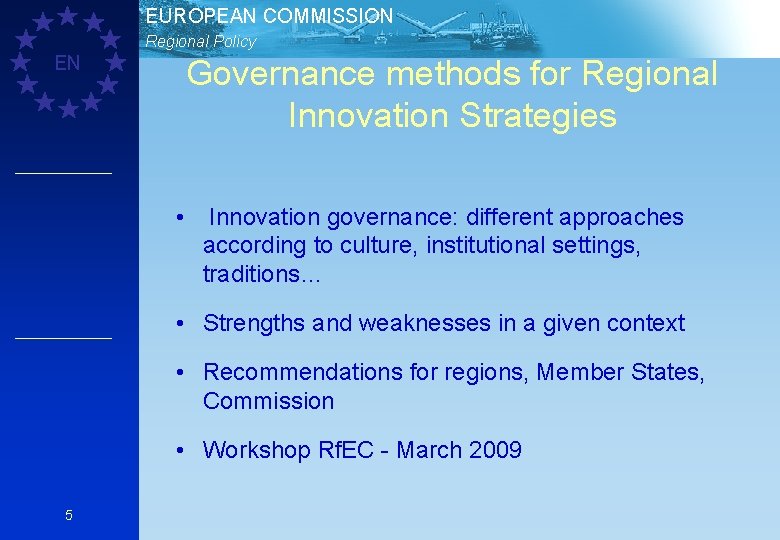 EUROPEAN COMMISSION Regional Policy EN Governance methods for Regional Innovation Strategies • Innovation governance: