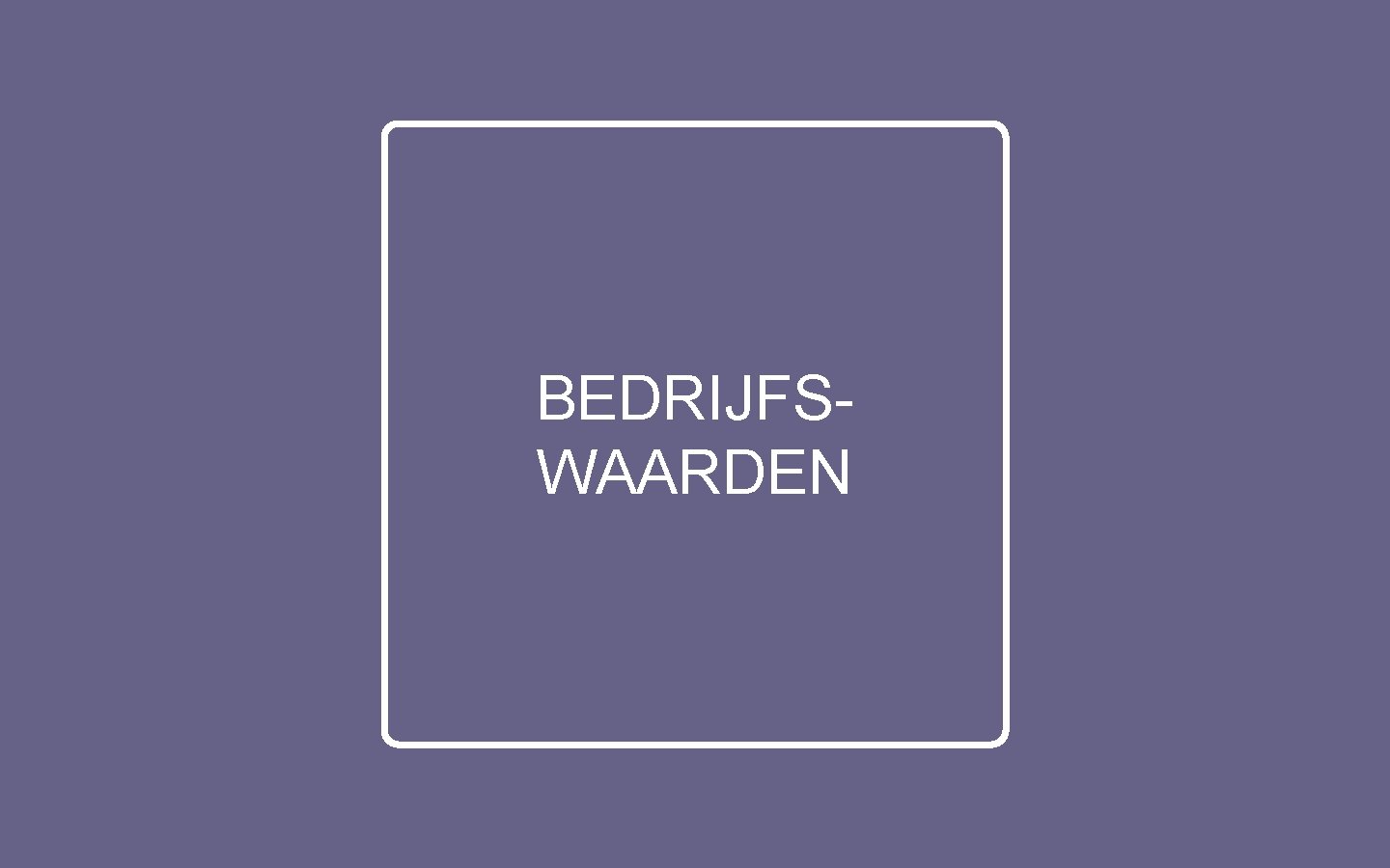 BEDRIJFSWAARDEN 