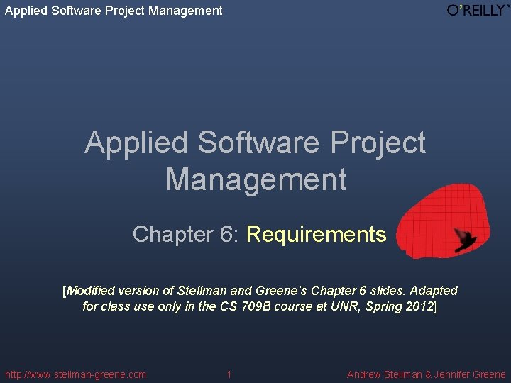 Applied Software Project Management Chapter 6: Requirements [Modified version of Stellman and Greene’s Chapter