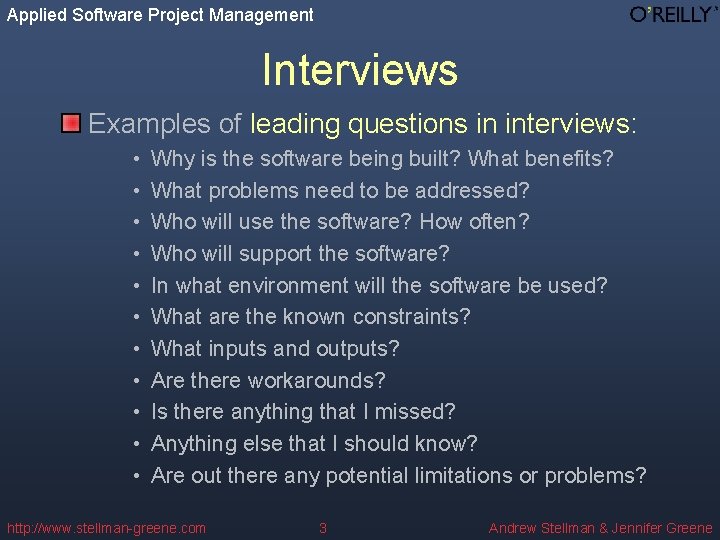 Applied Software Project Management Interviews Examples of leading questions in interviews: • • •