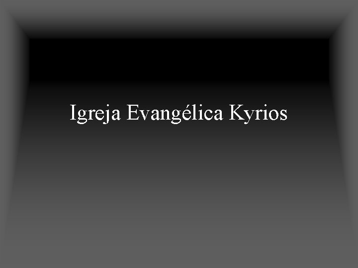 Igreja Evangélica Kyrios 