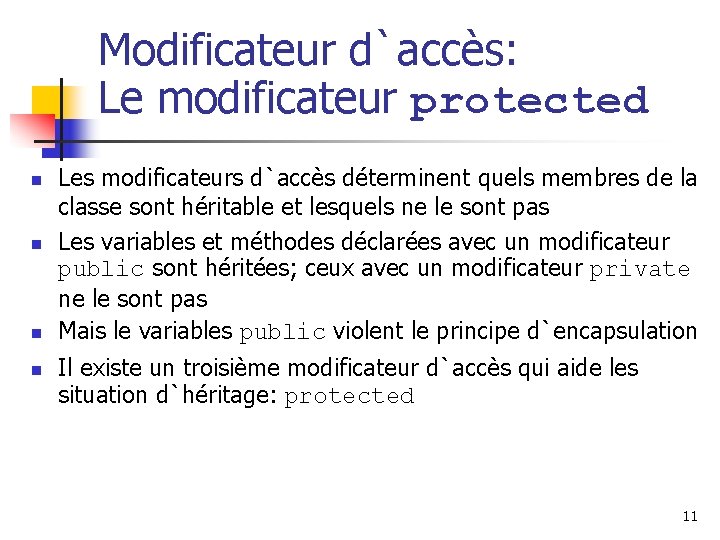 Modificateur d`accès: Le modificateur protected n n Les modificateurs d`accès déterminent quels membres de