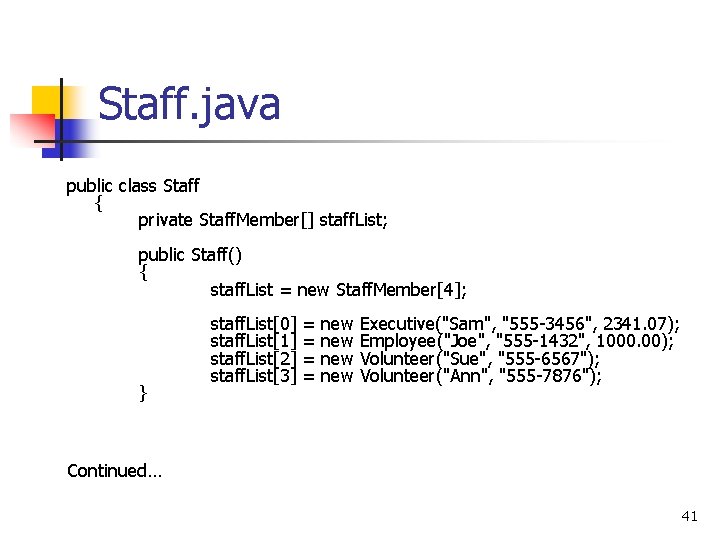 Staff. java public class Staff { private Staff. Member[] staff. List; public Staff() {