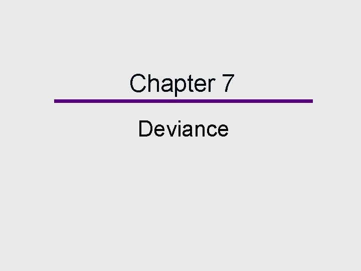 Chapter 7 Deviance 