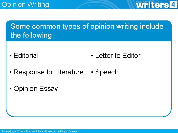 Opinion Writing Some common types of opinion writing include the following: • Editorial •