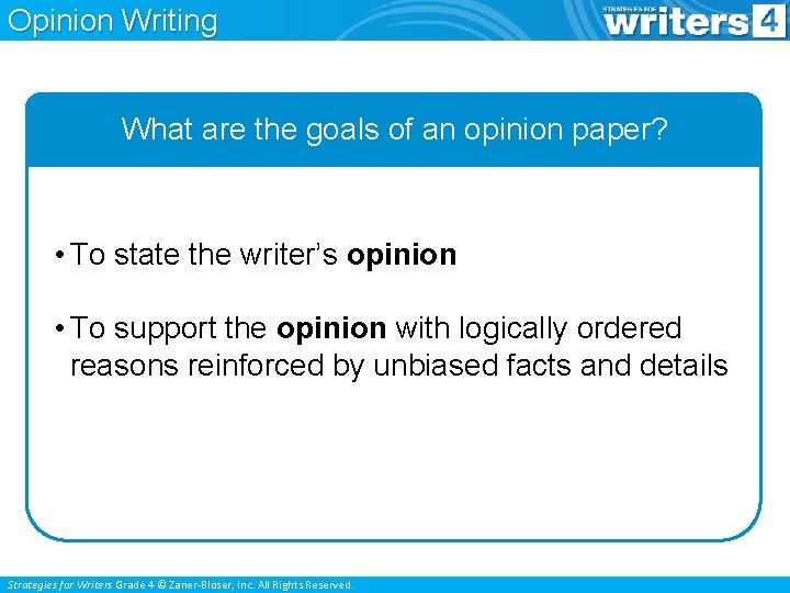 Opinion Writing What are the goals of an opinion paper? • To state the