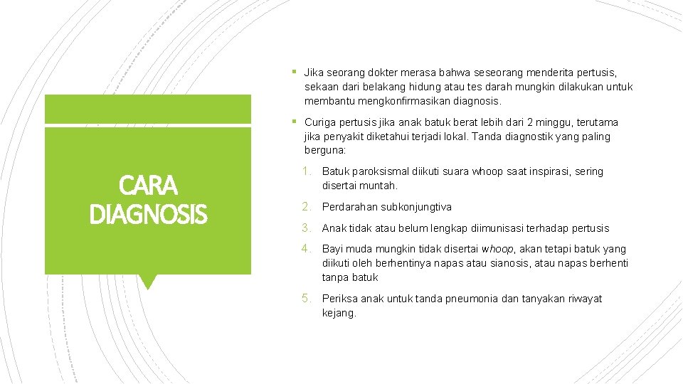 § Jika seorang dokter merasa bahwa seseorang menderita pertusis, sekaan dari belakang hidung atau