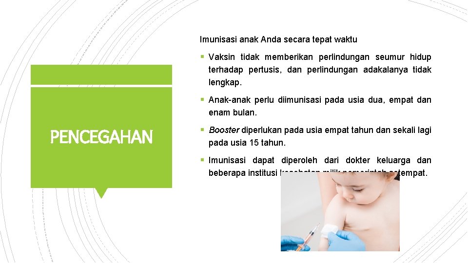 Imunisasi anak Anda secara tepat waktu § Vaksin tidak memberikan perlindungan seumur hidup terhadap