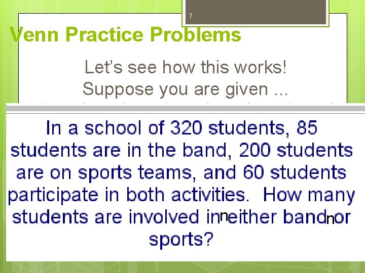 7 Venn Practice Problems Let’s see how this works! Suppose you are given. .