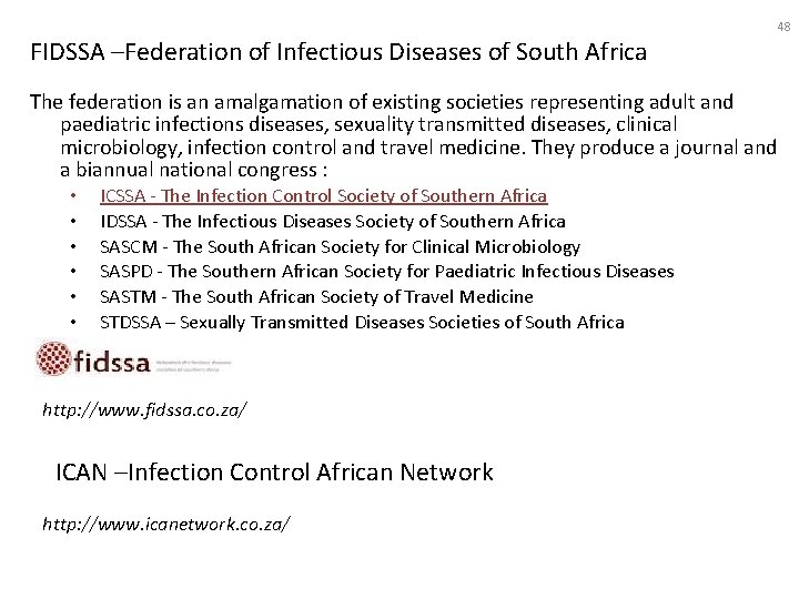 48 FIDSSA –Federation of Infectious Diseases of South Africa The federation is an amalgamation